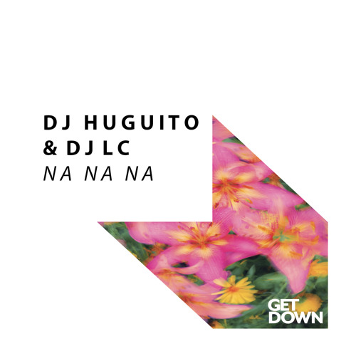 ภาพปกอัลบั้มเพลง DJ Huguito & DJ LC - Na Na Na OUT NOW