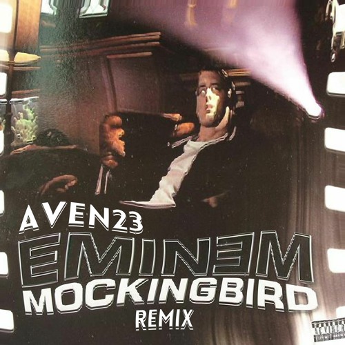 ภาพปกอัลบั้มเพลง EMINEM - MOCKINGBIRD (AVEN 23 REMIX)