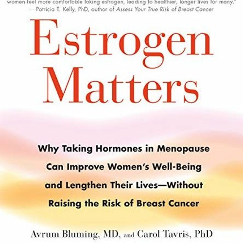 ภาพปกอัลบั้มเพลง Get PDF Estrogen Matters by Avrum Bluming Carol Tavris Carol Tavris Avrum Bluming Hachette Audio