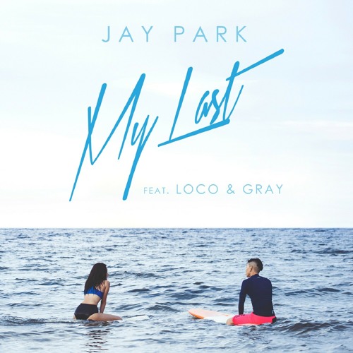 ภาพปกอัลบั้มเพลง My Last (feat. GRAY & Loco)
