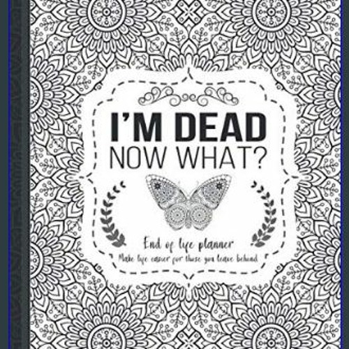 ภาพปกอัลบั้มเพลง (DOWNLOAD PDF)$$ 📚 I'm Dead Now What End of life planner Make life easier for those you leave b