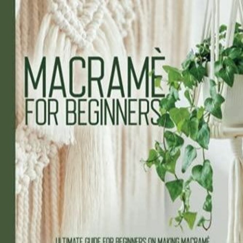 ภาพปกอัลบั้มเพลง PDF Macramè for Beginners Ultimate Guide for Beginners on Making Macramè Patterns