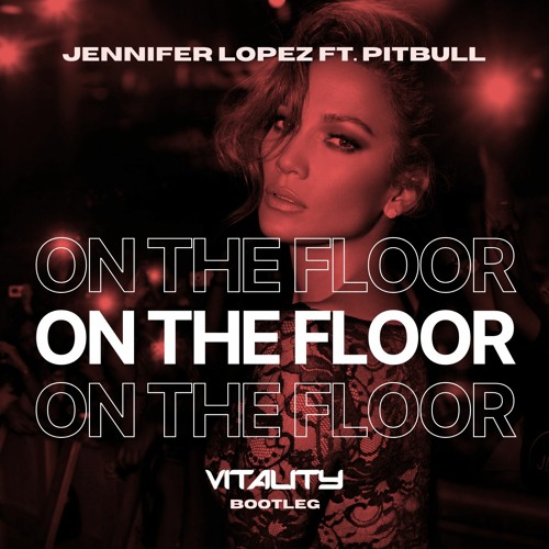 ภาพปกอัลบั้มเพลง Jennifer Lopez ft. Pitbull - On The Floor (HARDSTYLE BOOTLEG)