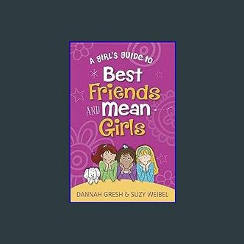 ภาพปกอัลบั้มเพลง ((Ebook)) 📖 A Girl's Guide to Best Friends and Mean Girls (True Girl) PDF - KINDLE - EPUB - MOBI