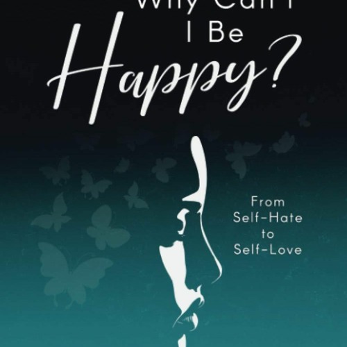 ภาพปกอัลบั้มเพลง PDF Why Can't I Be Happy From Self-Hate to Self-Love full