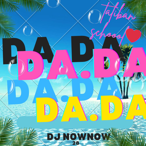 ภาพปกอัลบั้มเพลง DA.DA.DA.DA taliban school. DJ NOWNOW