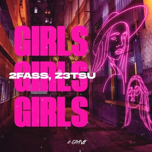 ภาพปกอัลบั้มเพลง 2FASS Z3TSU - Girls Girls Girls (Remix)