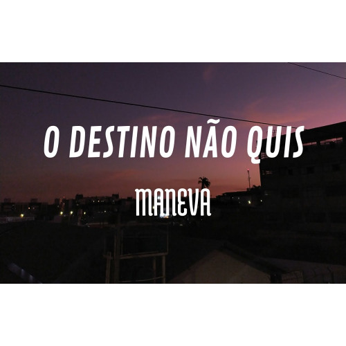 ภาพปกอัลบั้มเพลง O Destino Não Quis - Maneva (cover)