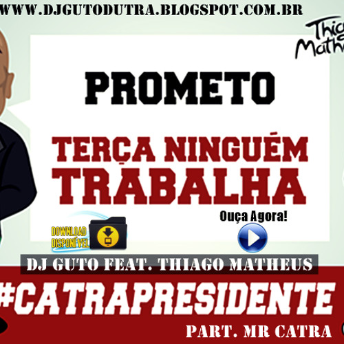 ภาพปกอัลบั้มเพลง Dj Guto Feat Thiago Matheus Part Mr Catra - Catra Presidente (2014)