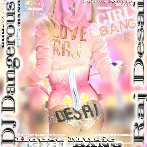 ภาพปกอัลบั้มเพลง GIRLBANG by DJ Dangerous Raj Desai - House Music 2014 New Hits Dance Music 2014 New Hits