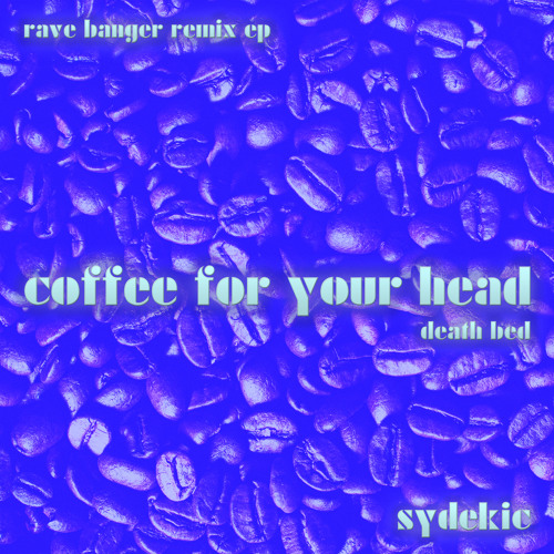 ภาพปกอัลบั้มเพลง Death Bed (Coffee for Your Head) (Rave Banger Remix Edit)