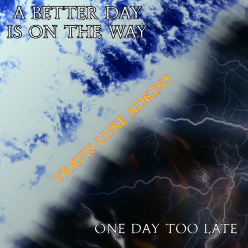 ภาพปกอัลบั้มเพลง A Better Day Is On The Way (One Day Too Late)