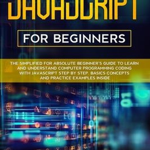 ภาพปกอัลบั้มเพลง READ Online JavaScript for beginners The simplified for absolute beginner s guide to learn and un
