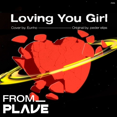 ภาพปกอัลบั้มเพลง From. PLAVE PLAVE(플레이브) EUNHO(은호) - Loving You Girl Cover