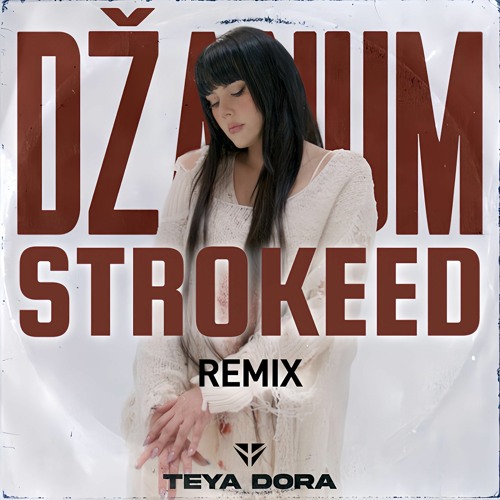 ภาพปกอัลบั้มเพลง Teya Dora - Džanum (STROKEED Remix)