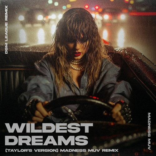 ภาพปกอัลบั้มเพลง Taylor Swift - Wildest Dreams (Taylor's Version) (Madness Muv & DSM League Remix)