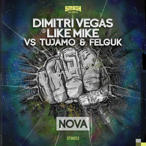 ภาพปกอัลบั้มเพลง Dimitri Vegas & Like Mike vs Tujamo & Felguk - Nova OUT NOW