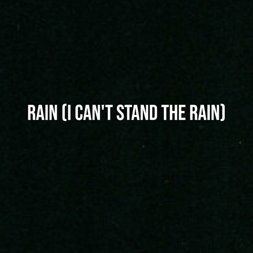 ภาพปกอัลบั้มเพลง Rain (I Can't Stand The Rain) feat. yachty