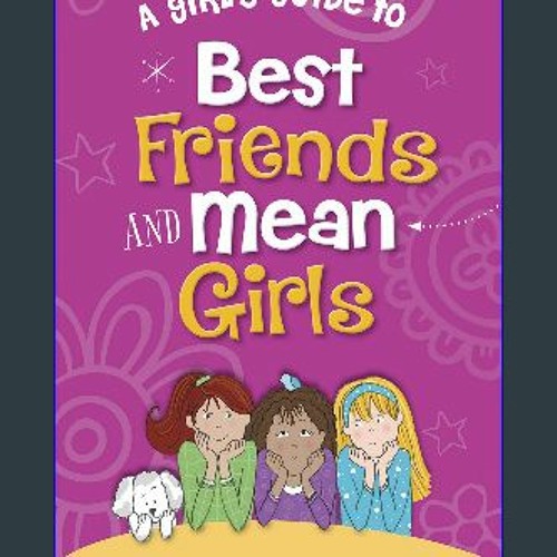 ภาพปกอัลบั้มเพลง Read Ebook ✨ A Girl's Guide to Best Friends and Mean Girls (True Girl) PDF EPuB AudioBook Ebook