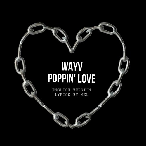 ภาพปกอัลบั้มเพลง POPPIN' LOVE - WAYV COVER BY MEL - ENGLISH VERSION ADAPTATION