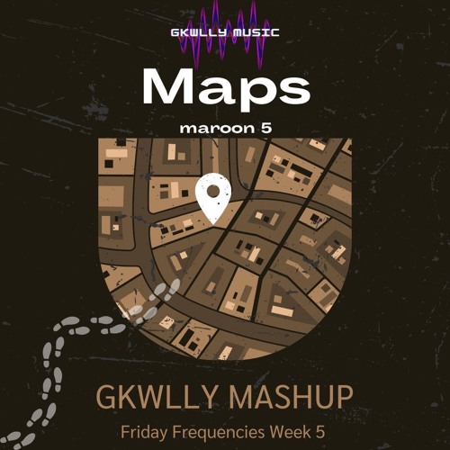 ภาพปกอัลบั้มเพลง Maps - Maroon 5 (GKWLLY MASHUP) Friday Frequencies Week 5