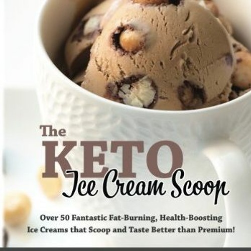 ภาพปกอัลบั้มเพลง Read PDF EBOOK EPUB KINDLE The KETO Ice Cream Scoop 52 amazingly delicious ice creams and froze