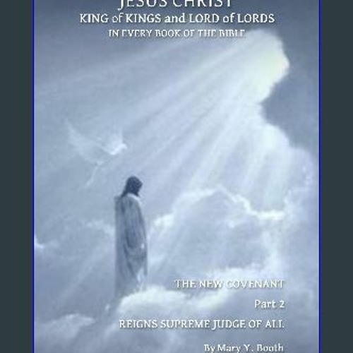 ภาพปกอัลบั้มเพลง READ 📕 JESUS CHRIST KING of KINGS and LORD of LORDS IN EVERY BOOK OF THE BIBLE THE NEW COVENANT