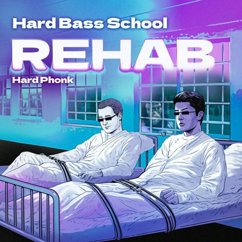 ภาพปกอัลบั้มเพลง Hard Bass School - REHAB (Hard Phonk)