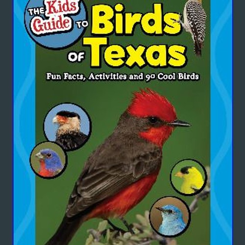 ภาพปกอัลบั้มเพลง pdf ⚡ The Kids' Guide to Birds of Texas Fun Facts Activities and 90 Cool Birds (Birding Chil