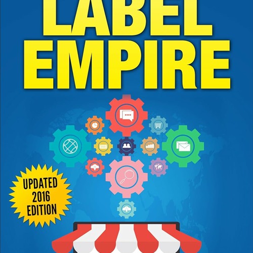 ภาพปกอัลบั้มเพลง Private Label Empire Build a Brand - Launch on Amazon FBA - The Perfect Home-Based Business to earn $1000 to $20000 per Month (Amazon FBA Amazon FBA Products Private Label FBA Book 1) mobi - hpaKMyJXn0