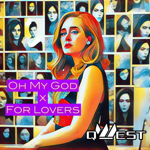 ภาพปกอัลบั้มเพลง Adele - Oh My God x For Lovers ( Adele Kostya Outta ) (Mix)