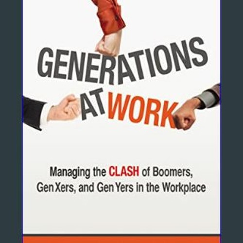 ภาพปกอัลบั้มเพลง Read Pdf ⚡ Generations at Work Managing the Clash of Boomers Gen Xers and Gen Yers in the Wor
