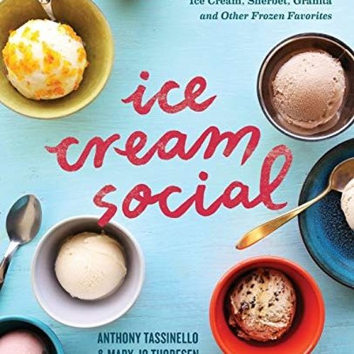 ภาพปกอัลบั้มเพลง VIEW KINDLE PDF EBOOK EPUB Ice Cream Social 100 Artisanal Recipes for Ice Cream Sherbet Granita
