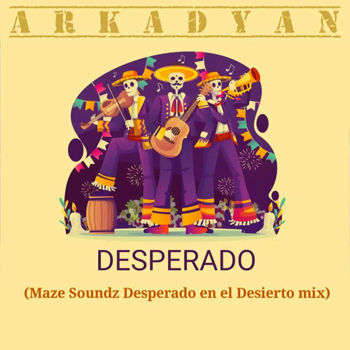 ภาพปกอัลบั้มเพลง Arkadyan - Desperado (Maze Soundz Desperado en el Desierto mix)