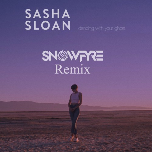 ภาพปกอัลบั้มเพลง Sasha Alex Sloan - Dancing With Your Ghost (SNOWFYRE Remix)