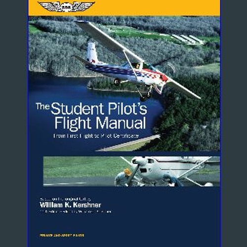 ภาพปกอัลบั้มเพลง PDF ✨ The Student Pilot's Flight Manual From First Flight to Pilot Certificate (Kershner Flight