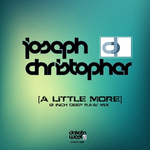 ภาพปกอัลบั้มเพลง Joseph Christopher - A Little More - 12 Inch Deep Raw Mix - Edit
