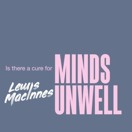 ภาพปกอัลบั้มเพลง Lewis Capaldi - A Cure For Minds Unwell (Lewis Macinnes Remix)