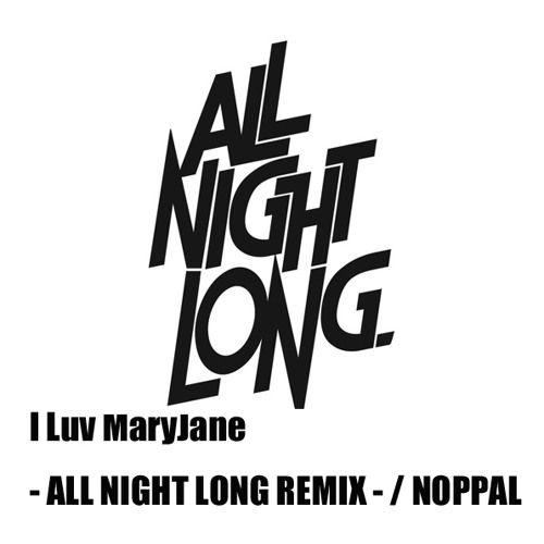 ภาพปกอัลบั้มเพลง NOPPAL I Luv MaryJane -ALL NIGHT LONG REMIX-