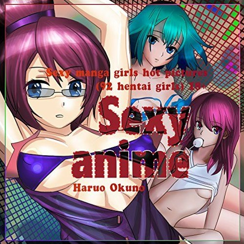ภาพปกอัลบั้มเพลง VIEW PDF EBOOK EPUB KINDLE Sexy anime Sexy manga girls hot pictures (92 hentai girls) 18 by H