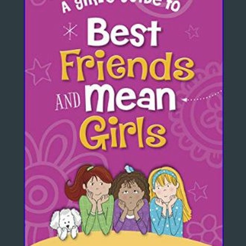 ภาพปกอัลบั้มเพลง pdf ⚡ A Girl's Guide to Best Friends and Mean Girls (True Girl) Paperback – September 1 2