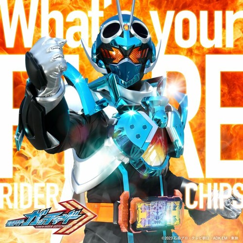 ภาพปกอัลบั้มเพลง What’s your FIRE-Kamen Rider Gotchatd (RIDER CHIPS)