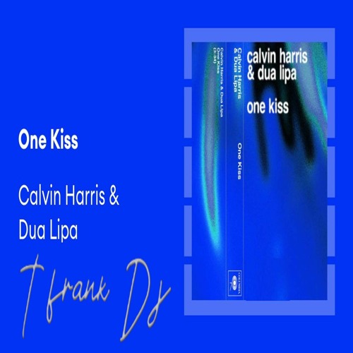 ภาพปกอัลบั้มเพลง Calvin Harris Dua Lipa - One Kiss - TFrank Dj (PREVIEW)