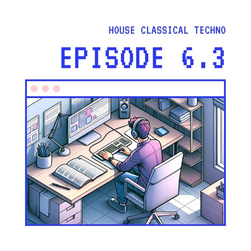 ภาพปกอัลบั้มเพลง 6.3 House Classical Techno Work Music Study Music Focus Music 30 min Pomodoros