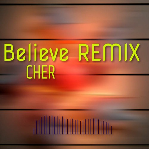 ภาพปกอัลบั้มเพลง Cher - Believe REMIX