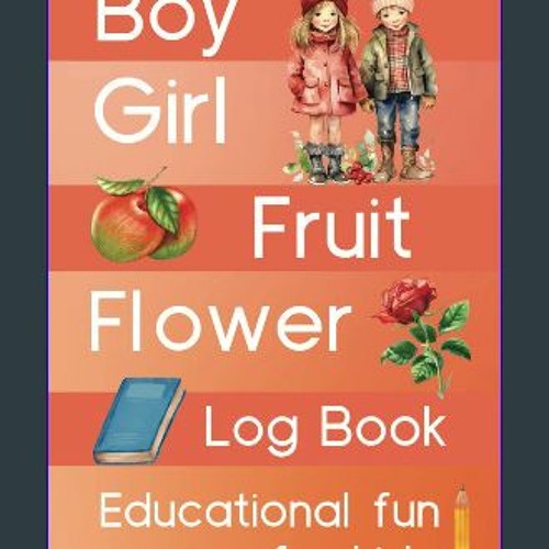 ภาพปกอัลบั้มเพลง Read 📖 Boy Girl Fruit Flower Log Book Educational Fun Games for Kids. Game score log book. R.A