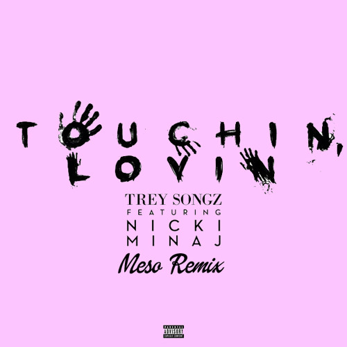 ภาพปกอัลบั้มเพลง Touchin Lovin - Trey Songz Ft. Niki Minaj (Trilliant Meso Remix)