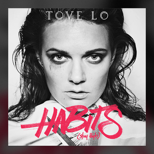ภาพปกอัลบั้มเพลง Habits (Stay High) - Tove Lo