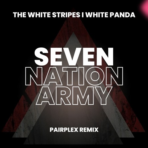 ภาพปกอัลบั้มเพลง THE WHITE STRIPES WHITE PANDA - Seven Nation Army Pairplex Remix I FREE DOWNLOAD