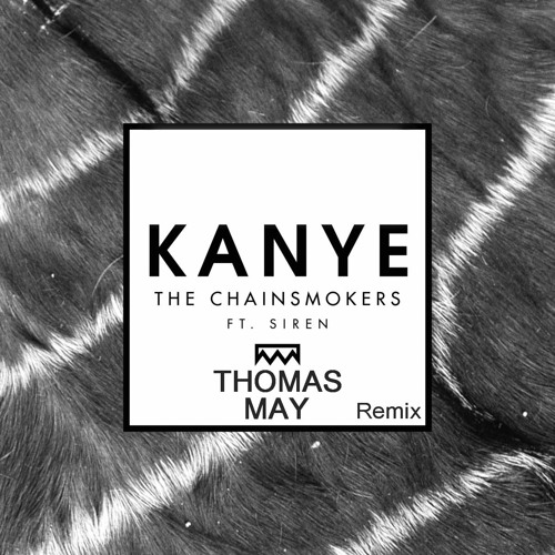 ภาพปกอัลบั้มเพลง The Chainsmokers Ft. Siren - Kanye (Thomas May Remix)
